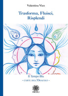 Cover of Trasforma, fluisci, risplendi. Il tempo blu. Carte dell'oracolo
