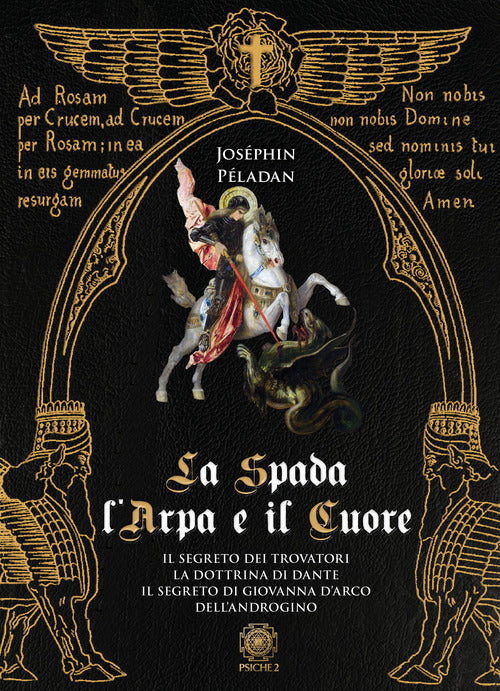 Cover of spada, l'arpa e il cuore: Il segreto dei trovatori-La dottrina di Dante-Il segreto di Giovanna d'Arco-Dell'androgino