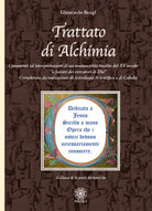 Cover of Trattato di alchimia. Commenti ed interpretazioni di un manoscritto inedito del XV secolo «a favore dei cercatori di Dio» completato da indicazioni di astrologia scientifica e di cabalà