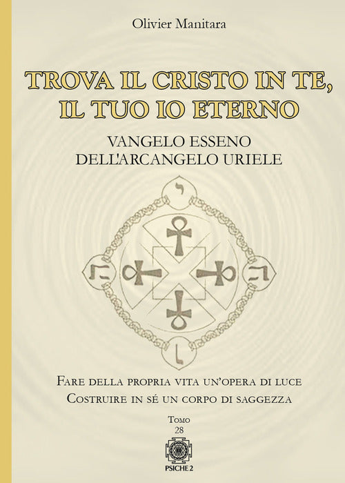 Cover of Trova il Cristo in te, il tuo io eterno. Vangelo Esseno dell'Arcangelo Uriele