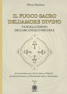 Cover of fuoco sacro dell'amore divino. Vangelo esseno dell'arcangelo Michele