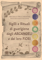 Cover of Sigilli e rituali di guarigione degli arcangeli e dei loro fiori
