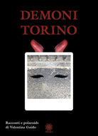Cover of Demoni Torino. Racconti e polaroids