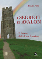 Cover of segreti di Avalon. Il suono della luce interiore