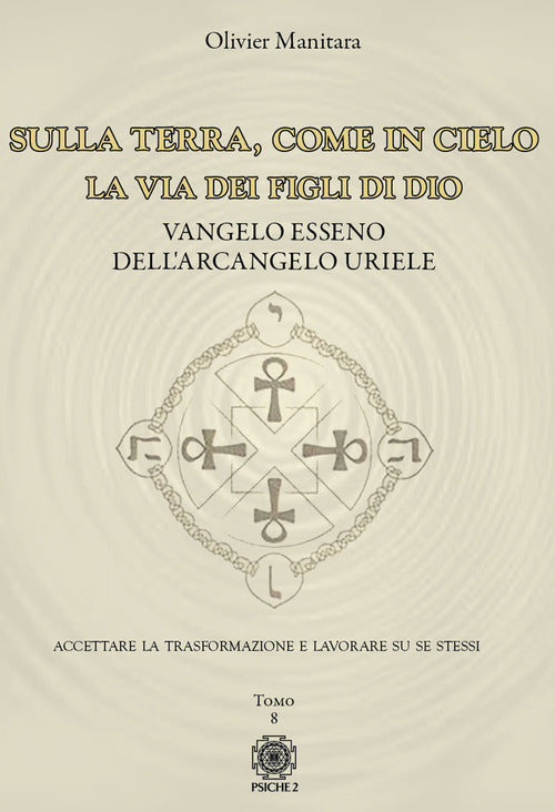 Cover of Sulla Terra, come in cielo. La via dei figli di Dio. Vangelo Esseno dell'Arcangelo Uriele