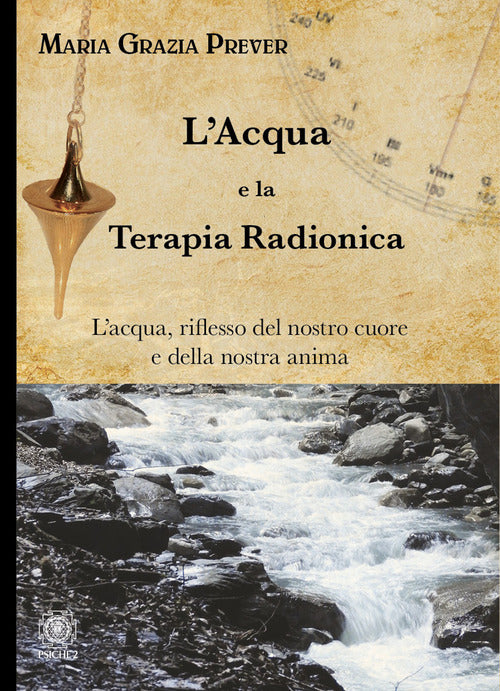 Cover of acqua e la terapia radionica. L'acqua, riflesso del nostro cuore e della nostra anima