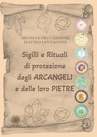 Cover of Sigilli e rituali di protezione degli Arcangeli e delle loro pietre