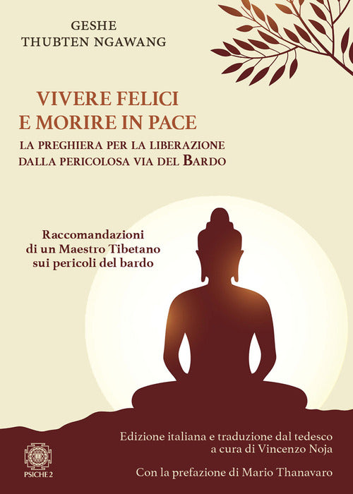 Cover of Vivere felici e morire in pace. La preghiera per la liberazione dalla pericolosa via del bardo