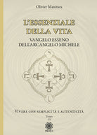 L'essenziale della vita. Vangelo esseno dell'Arcangelo Michele - Vivere con semplicit e autenticit - Tomo 13. Vol. 13: Vivere con semplicit e autenticit