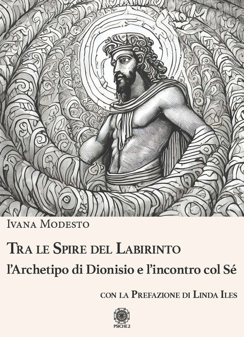 Tra le spire del labirinto. L'archetipo di Dionisio e l'incontro col s