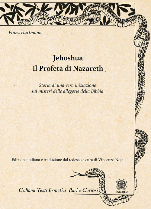 Jehoshua. Il Profeta di Nazareth. Storia di una vera iniziazione sui misteri delle allegorie della Bibbia