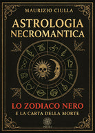 Astrologia necromantica. Lo zodiaco nero e la carta della morte