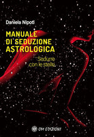 Cover of Manuale di seduzione astrologica. Sedurre con le stelle