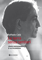 Cover of terra senza sentieri. Jiddu Krishnamurti e la filosofia