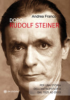 Cover of Dopo Rudolf Steiner. Per una storia dell'antroposofia dal 1925 ad oggi