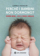 Cover of Perché i bambini non dormono? Dormi bene... vivi e cresci meglio