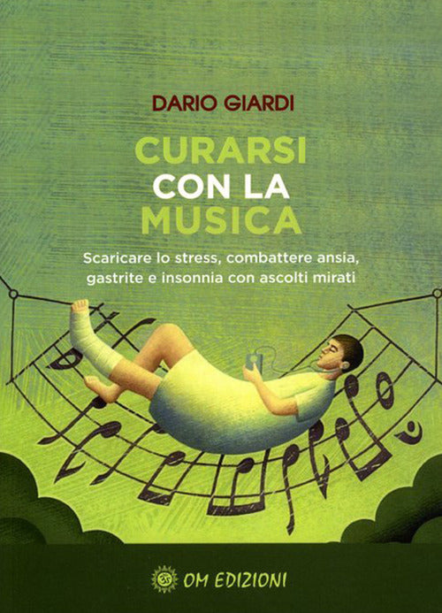 Cover of Curarsi con la musica. Scaricare lo stress, combattere ansia, gastrite e insonnia con ascolti mirati