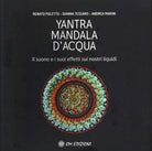 Cover of Yantra. Mandala d'acqua. Il suono e i suoi effetti sui nostri liquidi