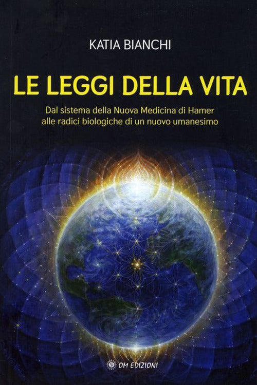 Cover of leggi della vita. Dal sistema della nuova medicina di Hamer alle radici biologiche di un nuovo umanesimo