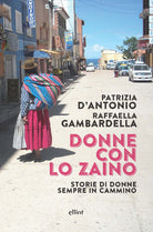 Cover of Donne con lo zaino. Storie di donne sempre in cammino