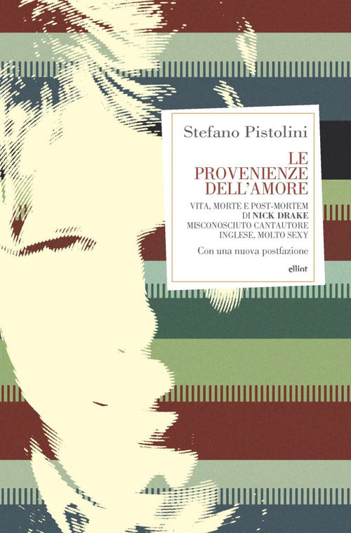 Cover of provenienze dell'amore. Vita, morte e post-mortem di Nick Drake misconosciuto cantautore inglese, molto sexy