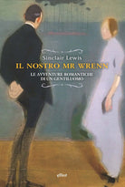 Cover of nostro Mr Wrenn. Le avventure romantiche di un gentiluomo