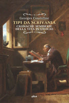 Cover of Tipi da scrivania. Cronache semiserie della vita in ufficio