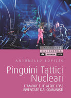 Cover of Pinguini tattici nucleari. L'amore e le altre cose inventate dai comunisti