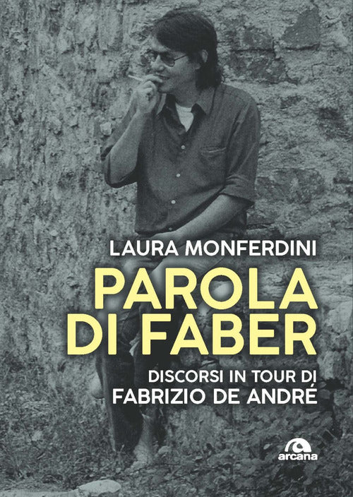 Cover of Parola di Faber. Discorsi in tour di Fabrizio De André