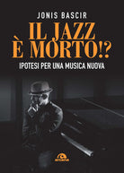 Cover of jazz e morto!? Ipotesi per una musica nuova