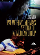 Cover of Pat Metheny, Lyle Mays e la storia del Pat Metheny Group