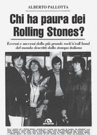 Cover of Chi ha paura dei Rolling Stones? Eccessi e successi della più grande rock’n’roll band del mondo descritti dalla stampa italiana