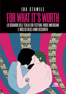 Cover of For what it's worth. Lo sguardo dell’Italia sui festival rock americani e inglesi degli anni Sessanta