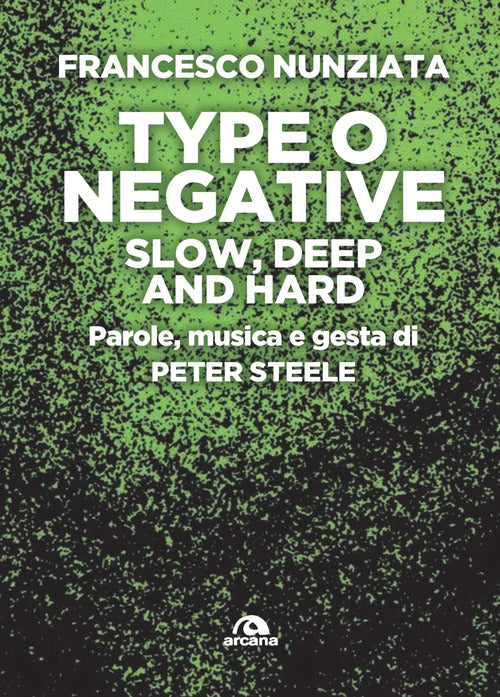 Cover of Type o Negative. Slow, deep and hard. Parole, musica e gesta di Peter Steele