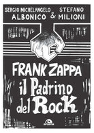 Cover of Frank Zappa. Il padrino del rock