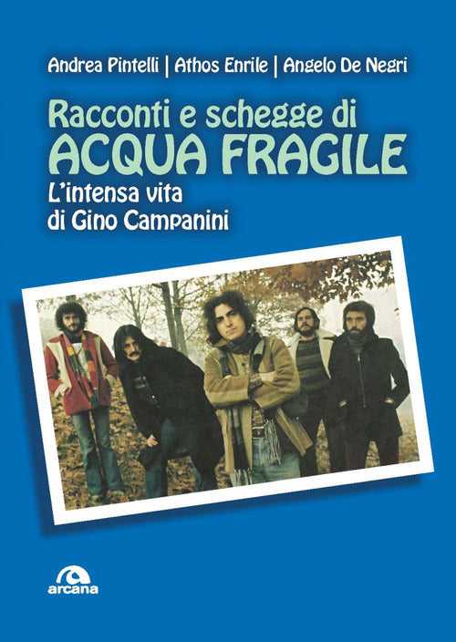 Cover of Racconti e schegge di Acqua fragile. L'intensa vita di Gino Campanini