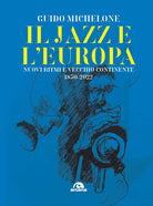 Cover of jazz e l'Europa. Nuovi ritmi e vecchio continente 1850-2022