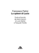 Cover of spleen di Lucio. Guida all’ascolto dei dischi bianchi di Lucio Battisti e Pasquale Panella