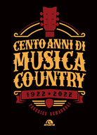 Cover of Cento anni di musica country 1922-2022