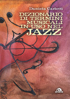 Cover of Dizionario dei termini musicali in uso nel jazz. Gli orizzonti e le colorature del jazz