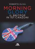 Cover of Morning glory. Il britpop in 101 canzoni