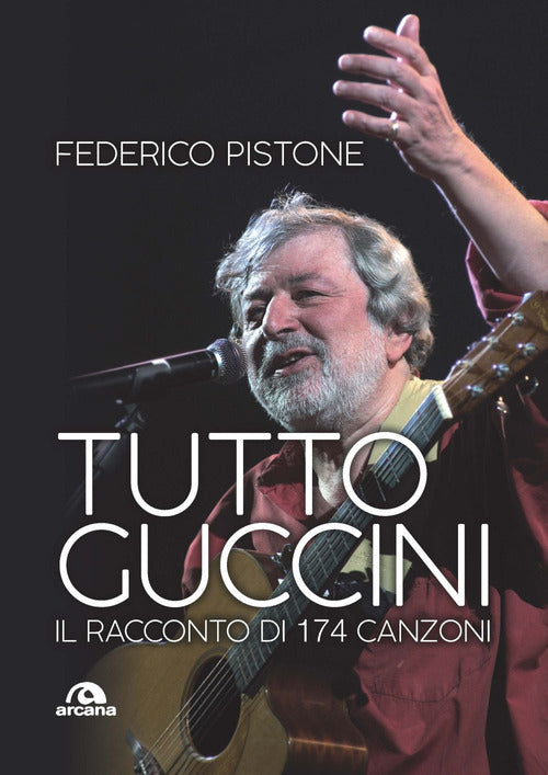 Cover of Tutto Guccini. Il racconto di 174 canzoni