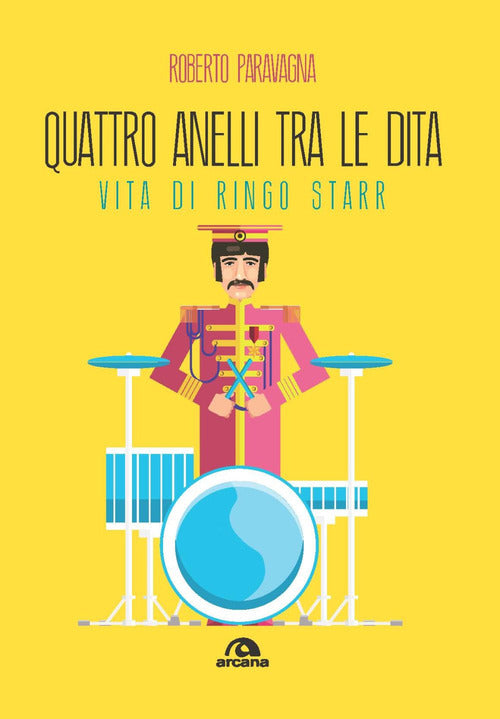 Cover of Quattro anelli tra le dita. Vita di Ringo Starr