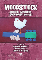 Cover of Woodstock. Ricordi, aneddoti, sentimenti diffusi