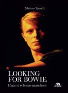 Cover of Looking for Bowie. L'uomo e le sue maschere