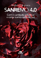 Cover of Sanremo 4.0. Com’è cambiato il Festival e come siamo cambiati noi