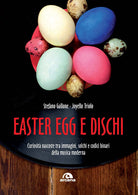 Easter Egg e dischi. Curiosit nascoste tra immagini, solchi e codici binari della musica moderna