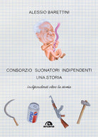 Consorzio suonatori indipendenti, una storia. Indipendenti oltre la storia