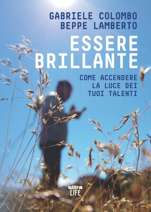 Cover of Essere brillante. Come accendere la luce dei tuoi talenti