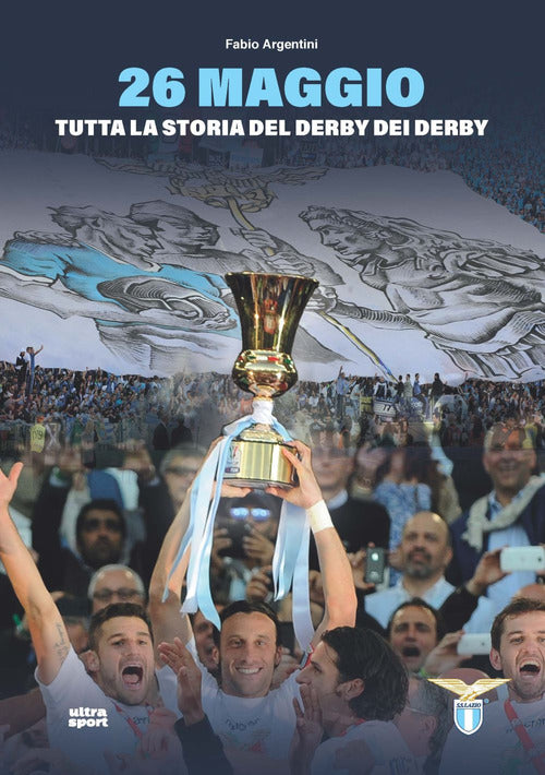 Cover of 26 maggio. Tutta la storia del derby dei derby